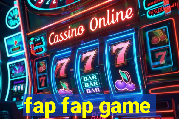 fap fap game